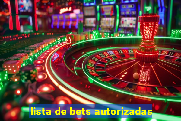 lista de bets autorizadas